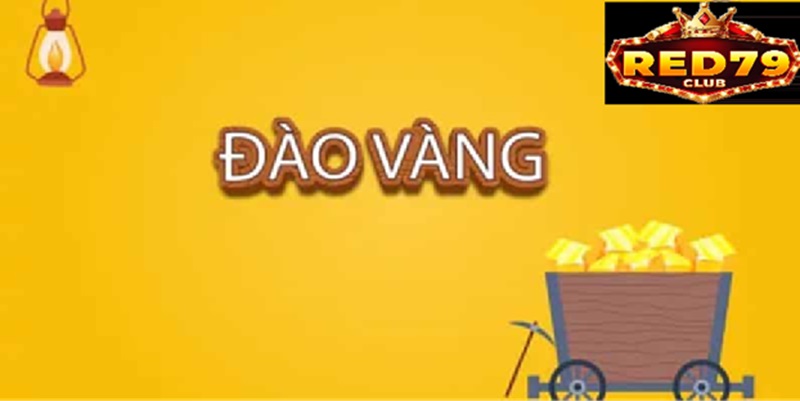 Giới thiệu khái quát về trò chơi Đào vàng tại Red79
