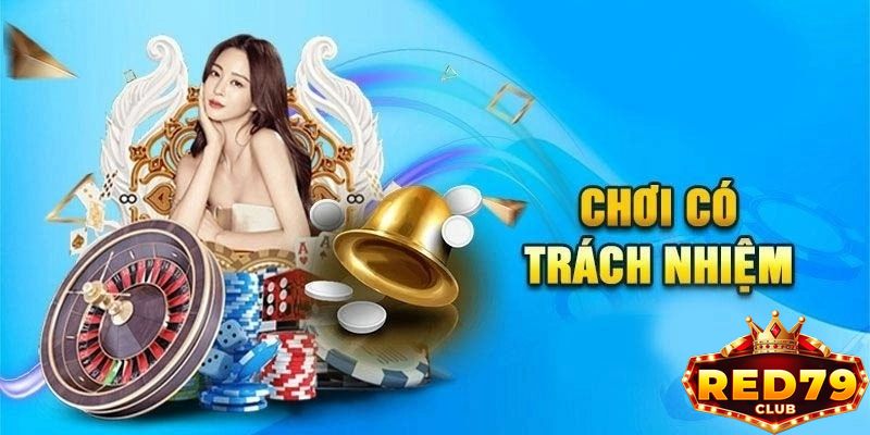 Cách hội viên Red79 thể hiện rõ trách nhiệm cá cược